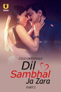 Dil Sambhal Ja Zara (2024)